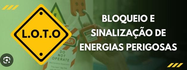 CURSO L.O.T.O - BLOQUEIO E SINALIZAÇÃO DE ENERGIAS PERIGOSAS